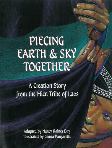 Stock image for Piecing Earth and Sky Together: A Creation Story from the Mien Tribe of Laos for sale by Books Unplugged