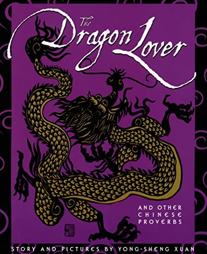 Stock image for The Dragon Lover and Other Chinese Proverbs (English and Chinese Edition) for sale by HPB Inc.