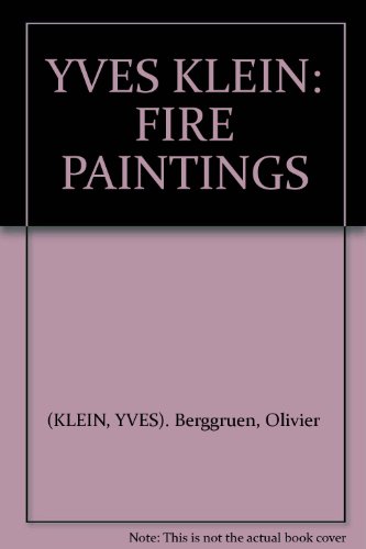 Imagen de archivo de Yves Klein: Fire Paintings a la venta por ANARTIST