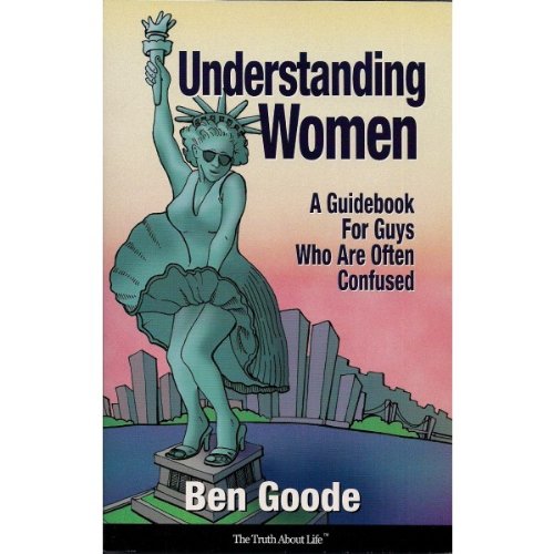 Beispielbild fr Understanding Women : A Guidebook for Guys Who Are Often Confused zum Verkauf von SuzyQBooks