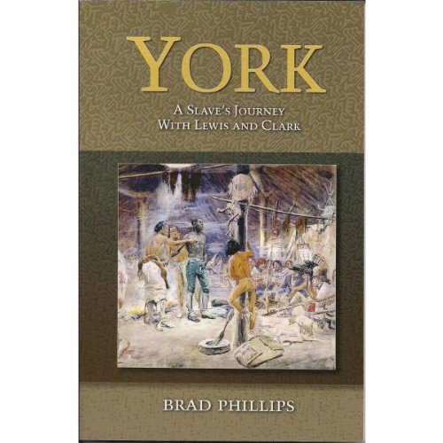 Stock image for York: A Slaves Journey With Lewis and Clark for sale by Zoom Books Company