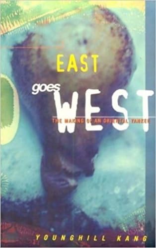 Stock image for East Goes West: The Making of an Oriental Yankee for sale by ThriftBooks-Dallas