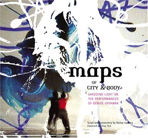 Stock image for Maps of City and Body: Shedding Light on the Performances of Denise Uyehara for sale by ThriftBooks-Dallas