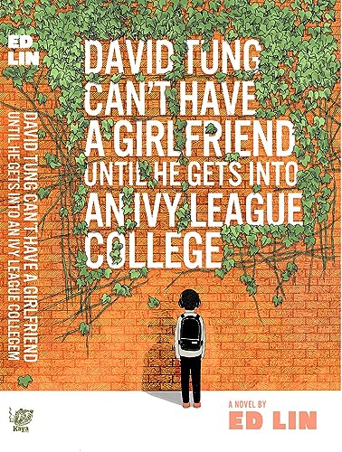 Stock image for David Tung Can't Have a Girlfriend Until He Gets Into an Ivy League College for sale by ThriftBooks-Dallas