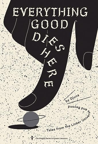 9781885030764: Everything Good Dies Here: Tales from the Linker Universe and Beyond