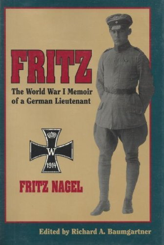 Beispielbild fr Fritz: The World War I Memoir of a German Lieutenant zum Verkauf von Reader's Corner, Inc.