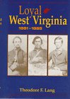 Beispielbild fr Loyal West Virginia 1861-1865 zum Verkauf von HPB-Ruby