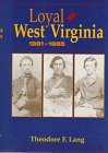 Stock image for Loyal West Virginia 1861-1865 for sale by HPB-Ruby