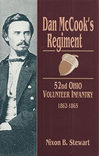 Beispielbild fr Dan McCook's Regiment: 52nd O.V.I. : A History of the Regiment, Its Campaigns and Battles from 1862-1865 zum Verkauf von Front Cover Books
