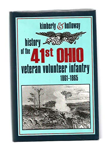 Stock image for History of the 41st Ohio Veteran Volunteer Infantry, 1861-1865: The Forty-First Ohio Veteran Volunteer Infantry in the War of the Rebellion for sale by Old Army Books