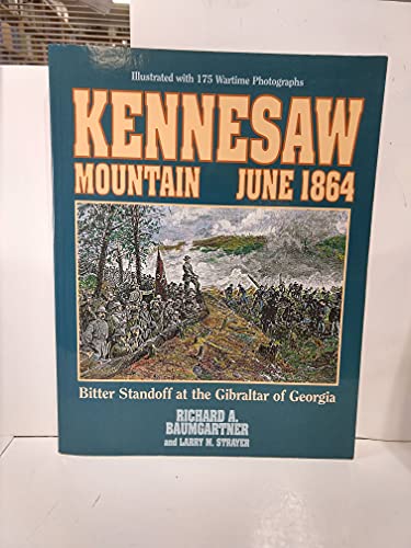 Beispielbild fr Kennesaw Mountain June 1864: Bitter Standoff at the Gibralter of Georgia zum Verkauf von HPB-Diamond