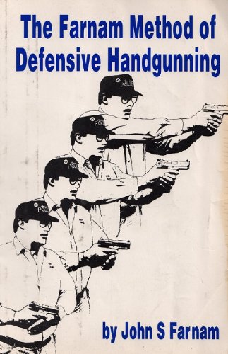 Beispielbild fr The Farnam Method of Defensive Handgunning zum Verkauf von HPB-Red