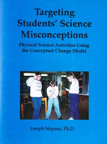 Targeting Students' Science Misconceptions: Physical Science Activities Using the Conceptual Chan...