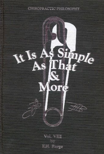 Beispielbild fr Chiropractic Philosophy, Volume VIII: It is as Simple as That & More. zum Verkauf von Black Cat Hill Books