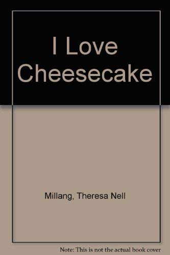Beispielbild fr I Love Cheesecake zum Verkauf von PAPER CAVALIER US