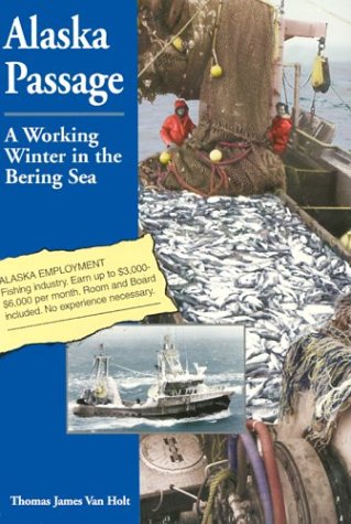 Stock image for Alaska Passage: A Working Winter in the Bering Sea for sale by Vashon Island Books