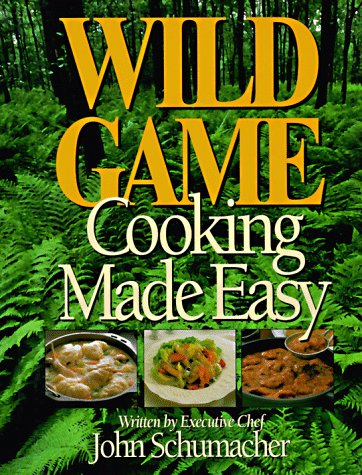 Imagen de archivo de Wild Game Cooking Made Easy a la venta por Better World Books: West