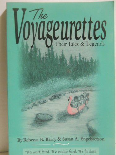 Imagen de archivo de The Voyageurettes-Their Tales & Legends a la venta por Foxtrot Books