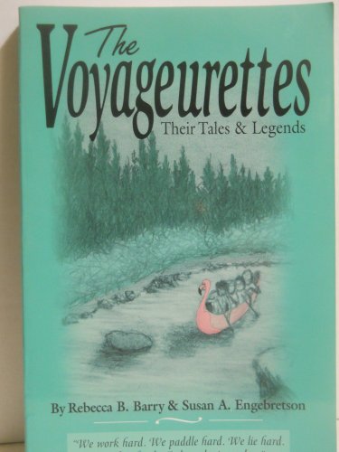 The Voyageurettes: Their Tales & Legends