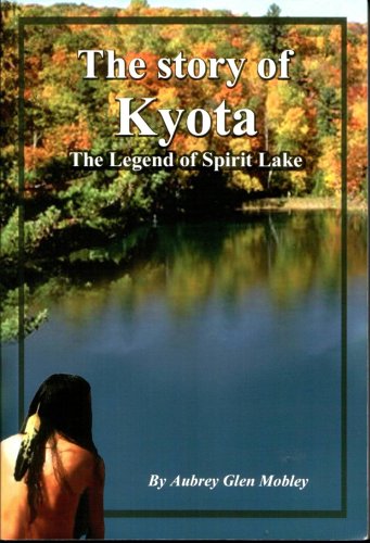 9781885066480: The Story of Kyota: The Legend of Spirit Lake (List Price $8.95, Sale price $7.95 Plus shipping)