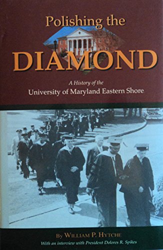 Beispielbild fr Polishing the diamond: A history of the University of Maryland Eastern Shore zum Verkauf von Better World Books