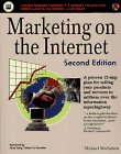 Stock image for Marketing on the Internet: A Proven 12-Step Plan for Promoting, Selling, and Delivering Your Products and Services to Millions over the Information Superhighway for sale by Best Books And Antiques