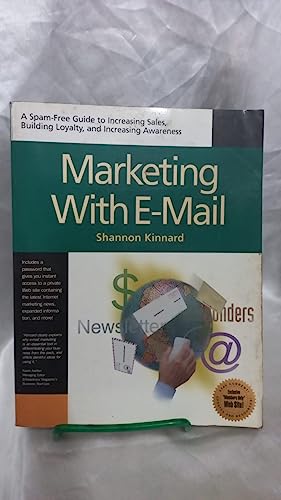 Stock image for Marketing with E-Mail: A Spam-Free Guide to Increasing Awareness, Building Loyalty, and Increasing Sales by Using the Internet�s Most Powerful Tool for sale by Wonder Book
