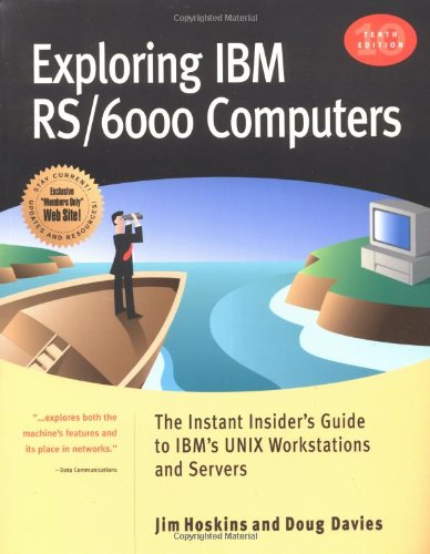 Exploring IBM Rs/6000 Computers: Become an Instant Insider on IBM's Family of Unix Workstations and Servers (9781885068422) by Hoskins, Jim; Davies, Douglas