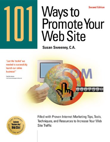 Beispielbild fr 101 Ways to Promote Your Web Site : Filled with Proven Internet Marketing Tips, Tools, Techniques, and Resources to Increase Your Web Site Traffic zum Verkauf von Better World Books