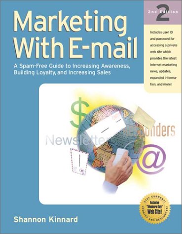 Stock image for Marketing with E-mail: A Spam-Free Guide to Increasing Awareness, Building Loyalty, and Increasing Sales for sale by HPB-Diamond