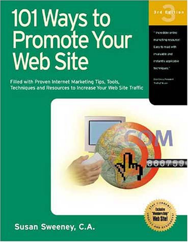 Beispielbild fr 101 Ways to Promote Your Web Site: Filled with Proven Internet Marketing Tips, Tools, Techniques, and Resources to Increase Your Web Site Traffic zum Verkauf von SecondSale