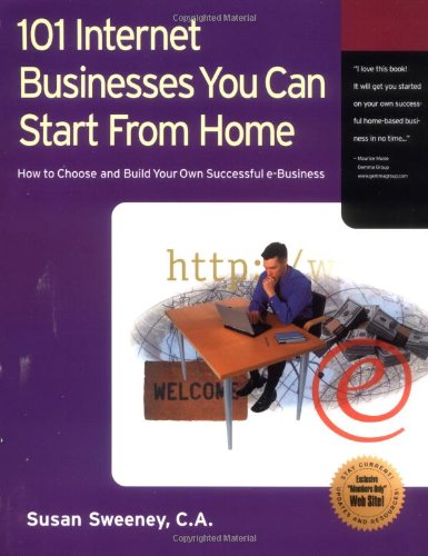 9781885068590: 101 Internet Businesses You Can Start from Home: How to Choose and Build Your Own Successful E-Business