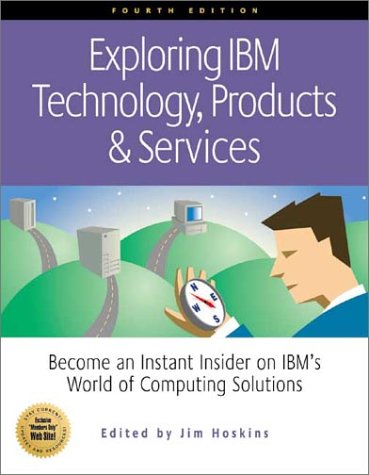 Imagen de archivo de Exploring IBM Technology, Products & Services: Become an Instant Insider on IBM's World of Computing Solutions a la venta por WorldofBooks