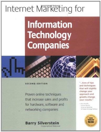 Stock image for Internet Marketing for Information Technology Companies: Proven Online Techniques That Increase Sales and Profits for Hardware, Software, and Networking Companies for sale by The Book Spot