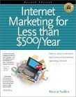 Imagen de archivo de Internet Marketing for Less than $500/Year: How to Attract Customers and Clients Online Without Spending a Fortune a la venta por HPB-Red