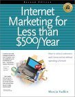 Stock image for Internet Marketing for Less than $500/Year: How to Attract Customers and Clients Online Without Spending a Fortune for sale by HPB-Red