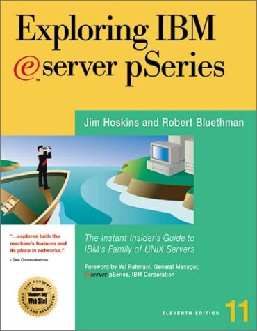 Exploring IBM Eserver Pseries: The Instant Insider on IBM's Family of Unix Servers (9781885068811) by Jim Hoskins