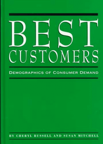 Stock image for Best Customers : Demographics of Consumer Demand for sale by Better World Books