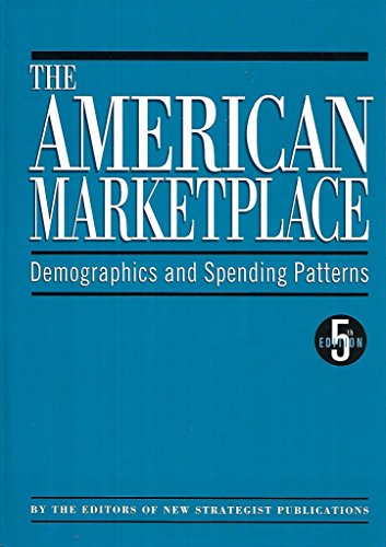 Beispielbild fr The American Marketplace : Demographics and Spending Patterns zum Verkauf von Better World Books