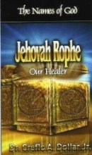 Stock image for Jehovah Rophe: OUR HEALER for sale by Hawking Books