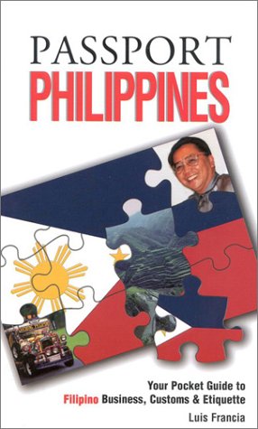 Beispielbild fr Passport Philippines : Your Pocket Guide to Philippine Business, Customs and Etiquette zum Verkauf von Better World Books