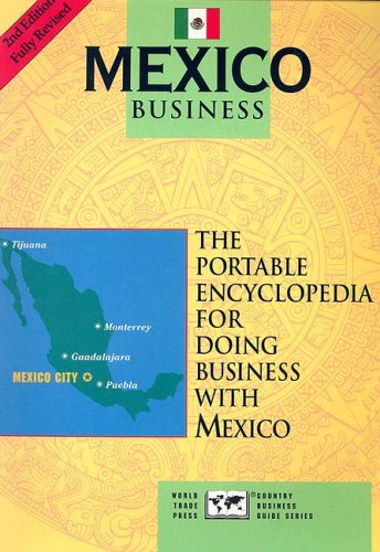 Mexico Business: The Portable Encyclopedia for Doing Business With Mexico