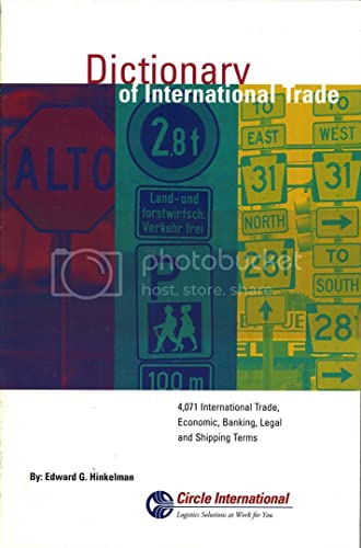 Stock image for Dictionary of International Trade : 4,071 International Trade, Economic, Banking, Legal and Shipping Terms for sale by Irish Booksellers
