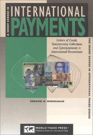 Stock image for The Short Course in International Payments: Making and Receiving Payments for Goods and Services for sale by ThriftBooks-Atlanta