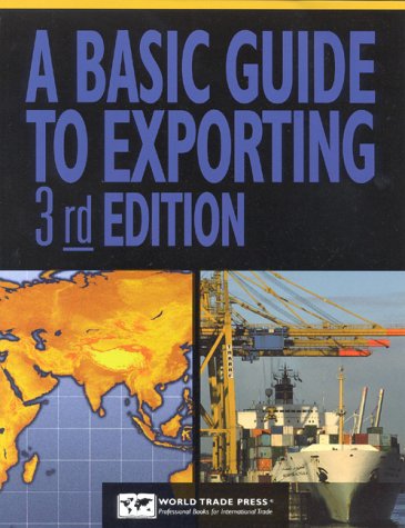 Basic Guide to Exporting (9781885073839) by U.S. Department Of Commerce; Hinkelman, Edward G.; Woznick, Alexandra