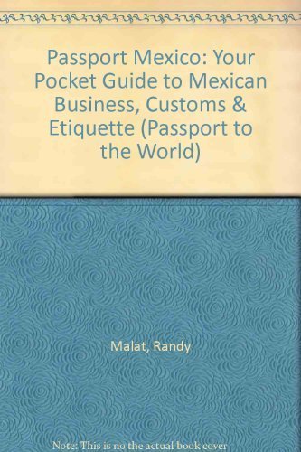 Imagen de archivo de Passport Mexico : Your Pocket Guide to Mexican Business, Customs and Etiquette a la venta por Better World Books