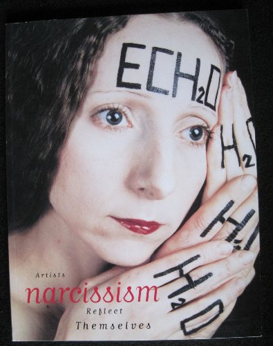 Stock image for Narcissism: Artists Reflect Themselves: February 4 Through May 26 1996 for sale by WorldofBooks