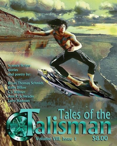 Tales of the Talisman, Volume 8, Issue 1 (9781885093646) by Schmidt, Bryan Thomas; Dillon, Kelly; Killmer, C. J.; Schwader, Ann K.; Hammer, Larry; Moore, Brock Marie; Abfalter, Scott Allen; Glynn Barrass