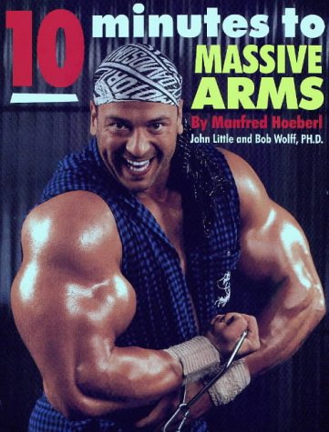 9781885096036: 10 Minutes to Massive Arms
