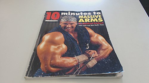 10 Minutes to Massive Arms (9781885096036) by Manfred Hoeberl; John Little; Bob Wolff